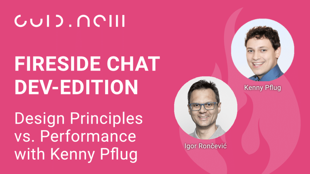 In the second episode of Guid.New 🔥 Fireside Chats 🔥 Dev-Edition 💻 Igor Rončević and his guest Kenny Pflug address the subject of design principles and performance. In addition to the well-known SOLID principles, Kenny brought some new principles. Learn how e.g. RTH (Resist the Hype) and LTI (Learn the Internals) can help you become a better programmer.